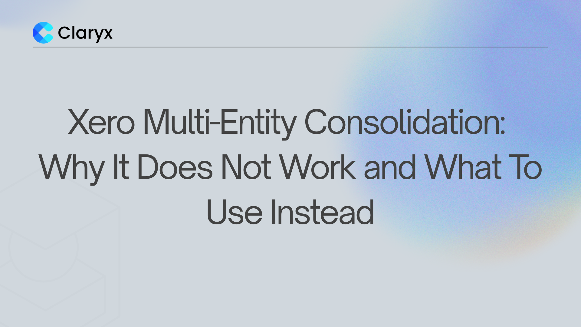 Xero Multi-Entity Consolidation: Why It Does Not Work and What To Use Instead
