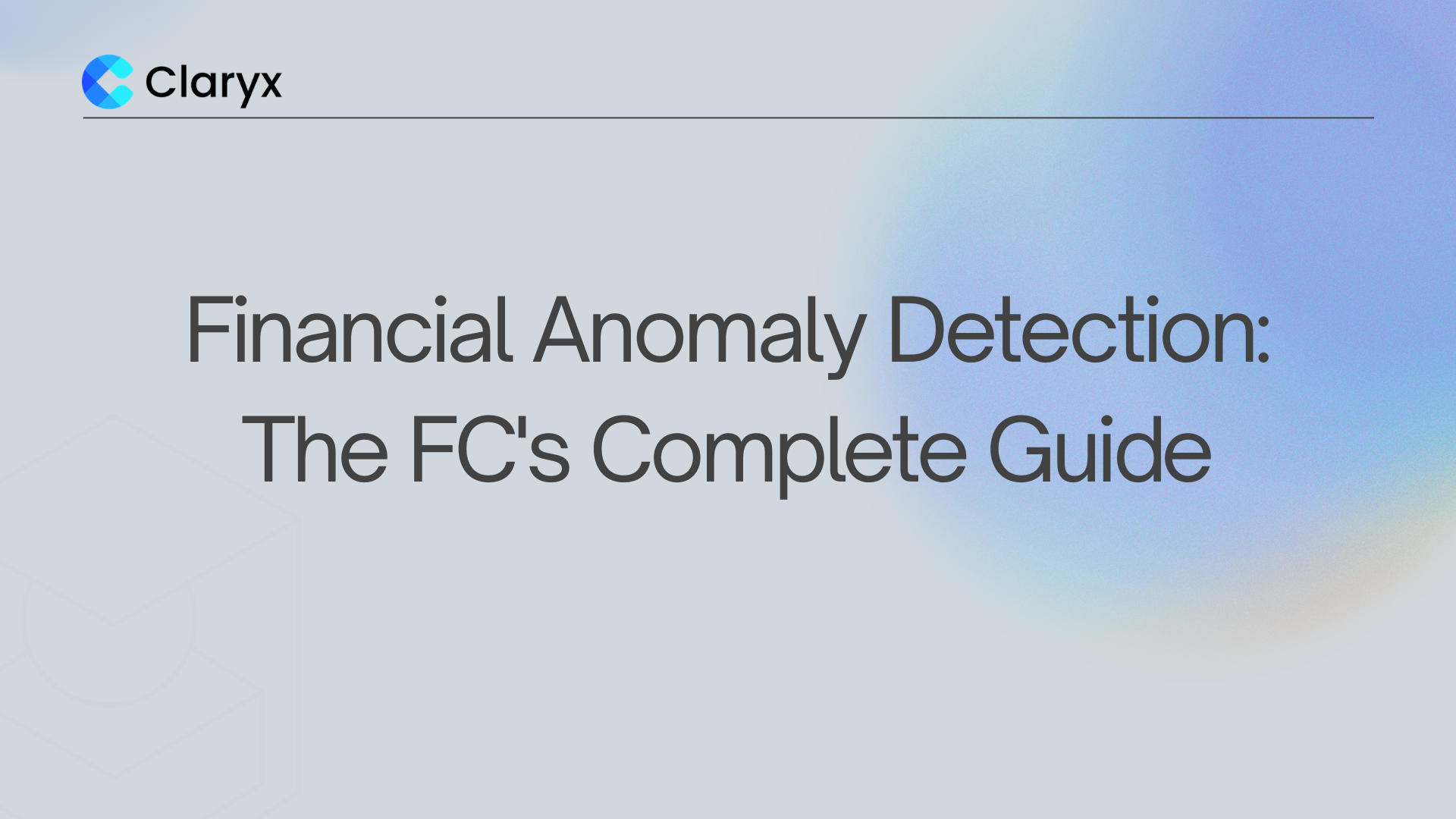 Claryx.ai blog header for the Finance Controller's complete guide to financial anomaly detection